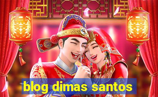 blog dimas santos